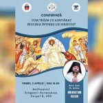 Anunt Conferinta Cum experimentam cu adevarat bucuria Invierii lui Hristos