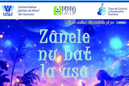 Studentii USV aduc magia pe scena Spectacolul educational Zanele nu bat la usa