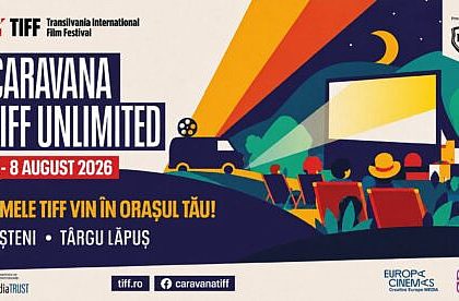 Caravana TIFF Unlimited vine la Targu Lapus si Busteni