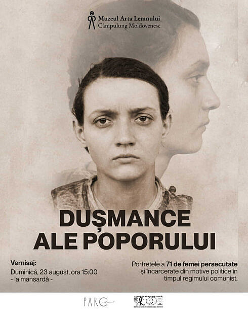 Dusmance ale poporului o expozitie dedicata femeilor victime ale represiunii comuniste la Muzeul de Arta Lemnului din Campulung Moldovenesc