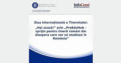 Ziua Internationala a Tineretului Vino acasa prin ProEduHub suport pentru tinerii romani din diaspora care doresc sa studieze in Romania