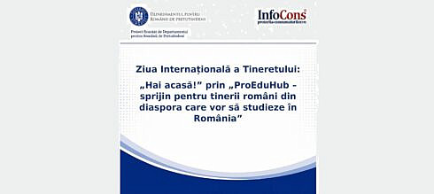 Ziua Internationala a Tineretului Vino acasa prin ProEduHub suport pentru tinerii romani din diaspora care doresc sa studieze in Romania