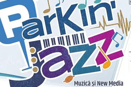 ParKin'Jazz debutează mâine cu șase concerte de jazz și new media în parcări din Suceava