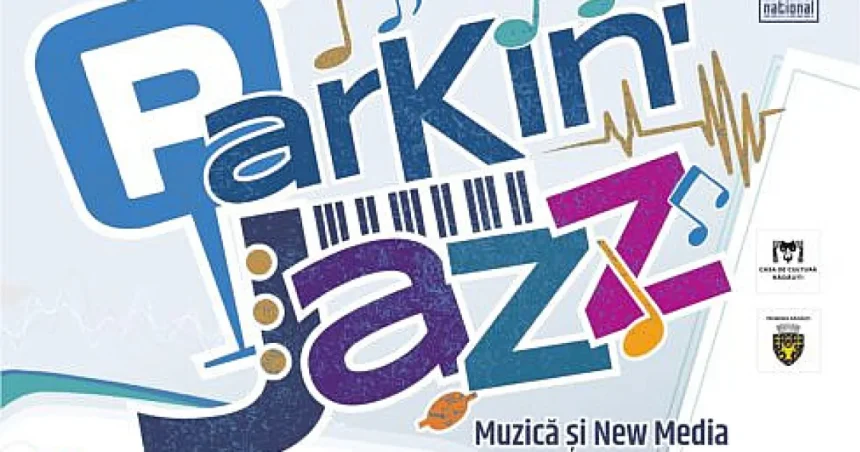 ParKin'Jazz debutează mâine cu șase concerte de jazz și new media în parcări din Suceava