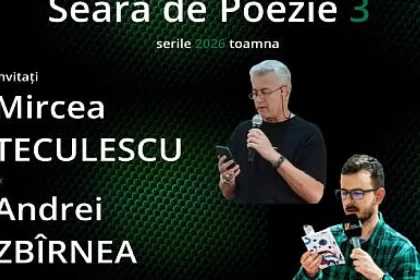 Mircea Teculescu și Andrei Zbîrnea, invitați la Seara de Poezie 3, pe 10 octombrie 2026