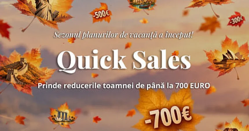 Peste 60 de vacanțe cu reduceri de până la 700 de euro în campania Quick Sales